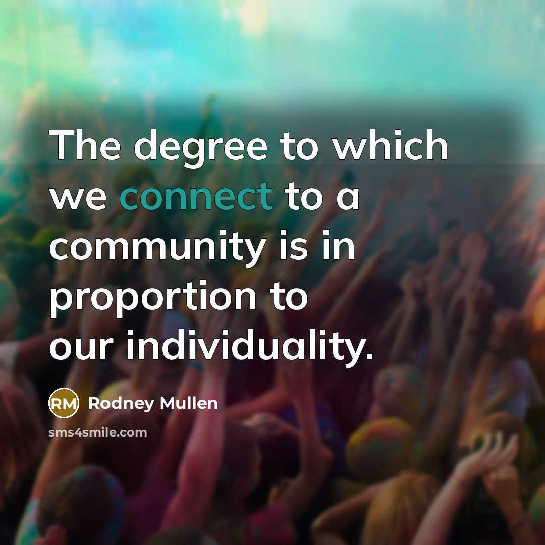 “The degree to which we connect to a community is…” quote by Rodney Mullen