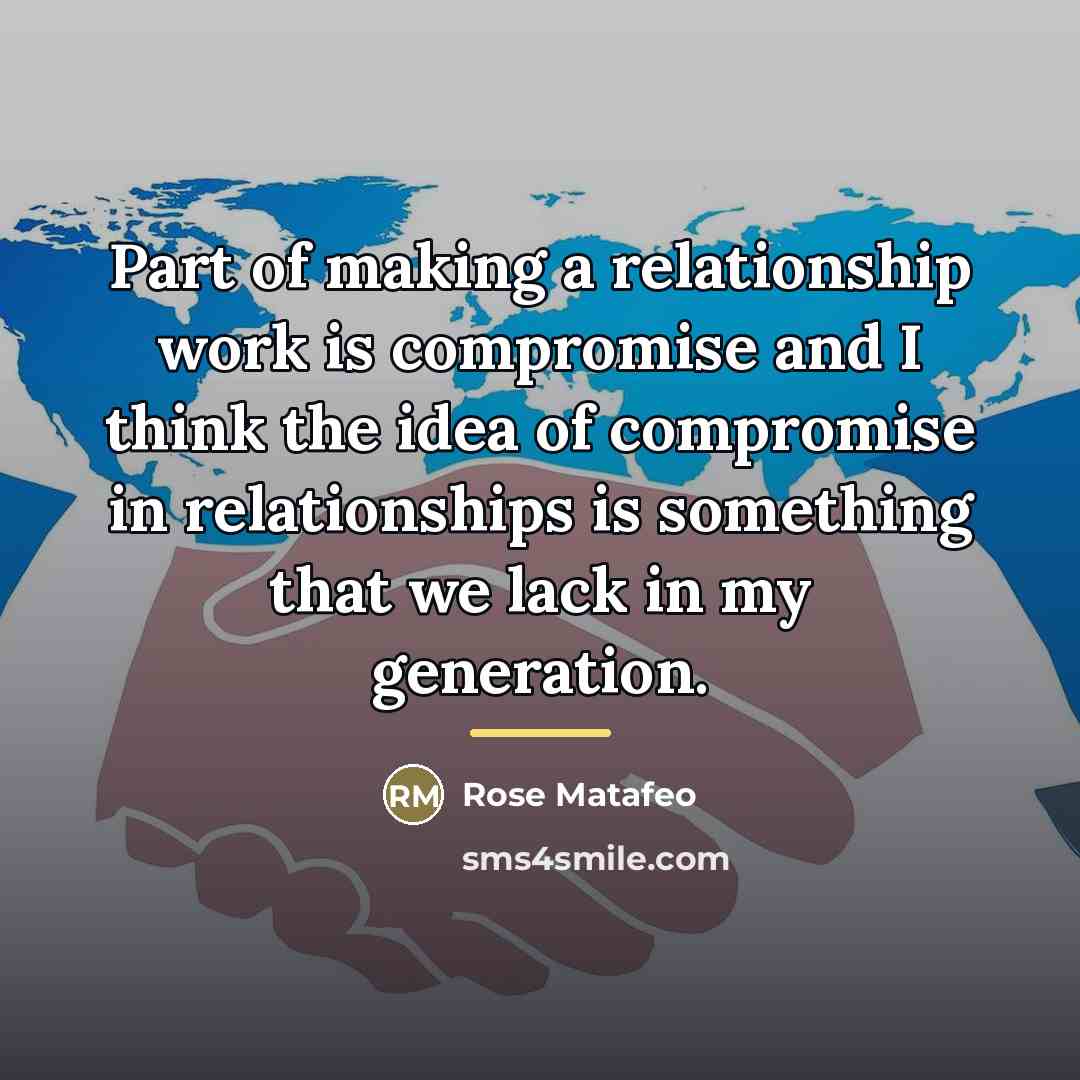 “Part of making a relationship work is compromise and I…” quote by Rose Matafeo