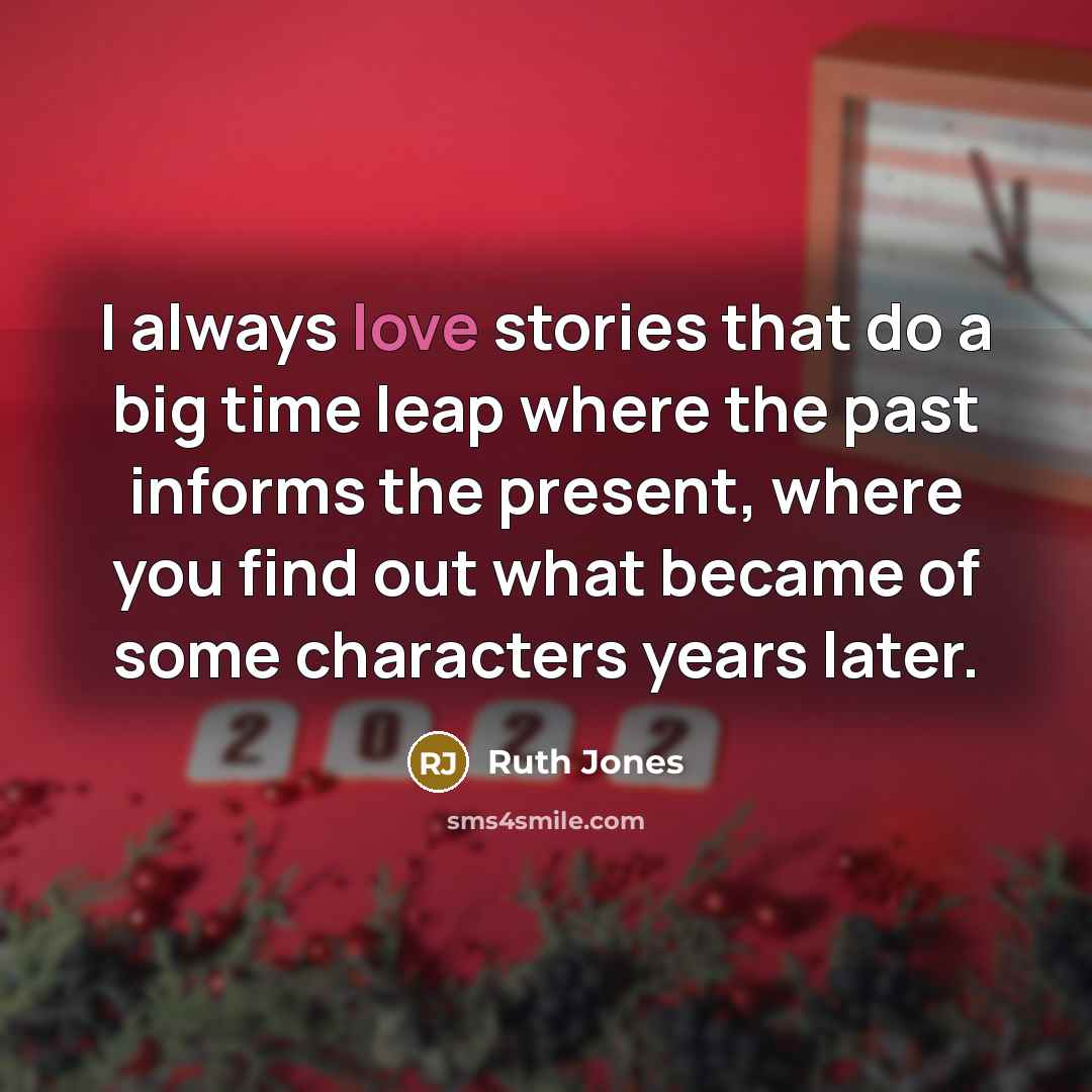“I always love stories that do a big time leap…” quote by Ruth Jones