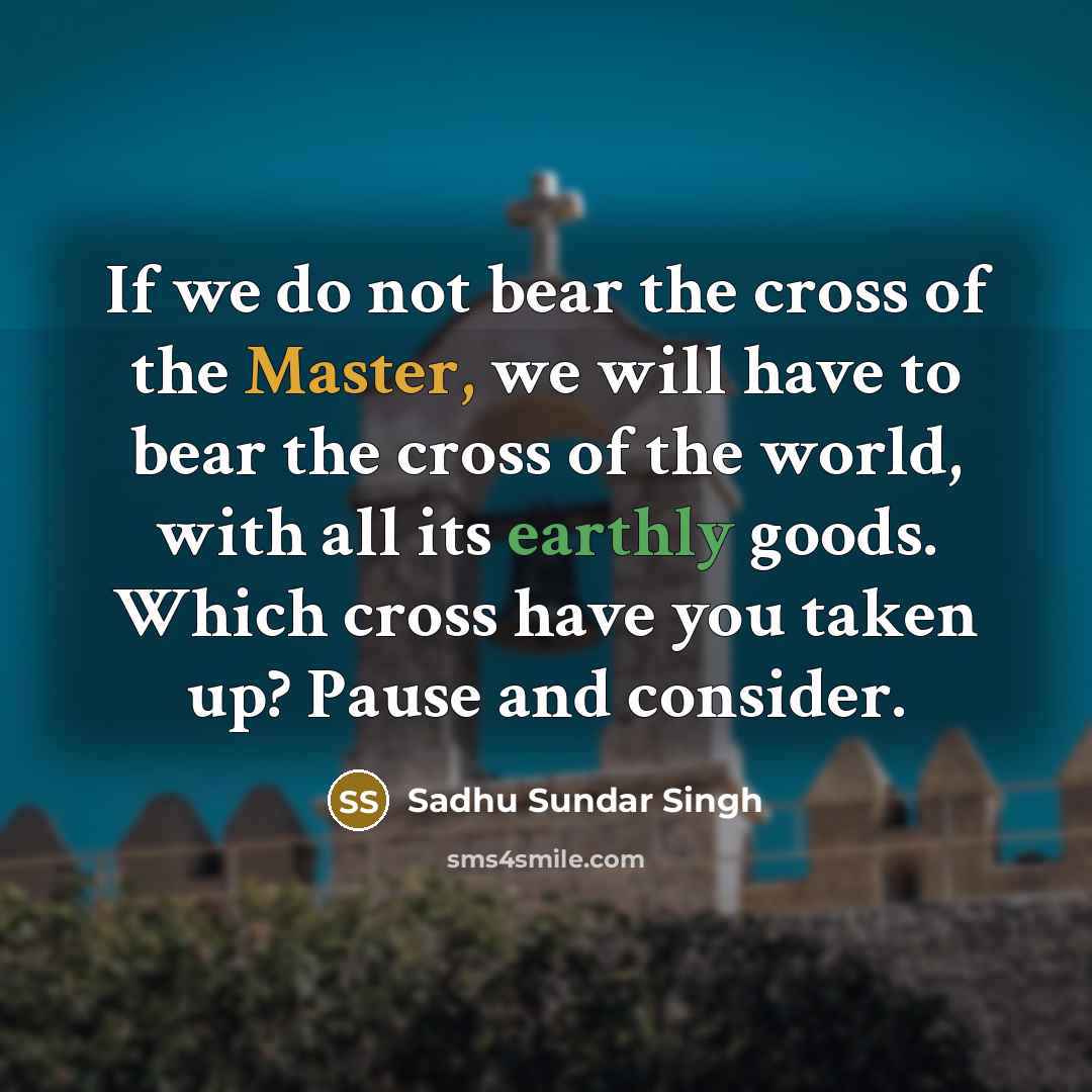 “If we do not bear the cross of the Master,…” quote by Sadhu Sundar Singh