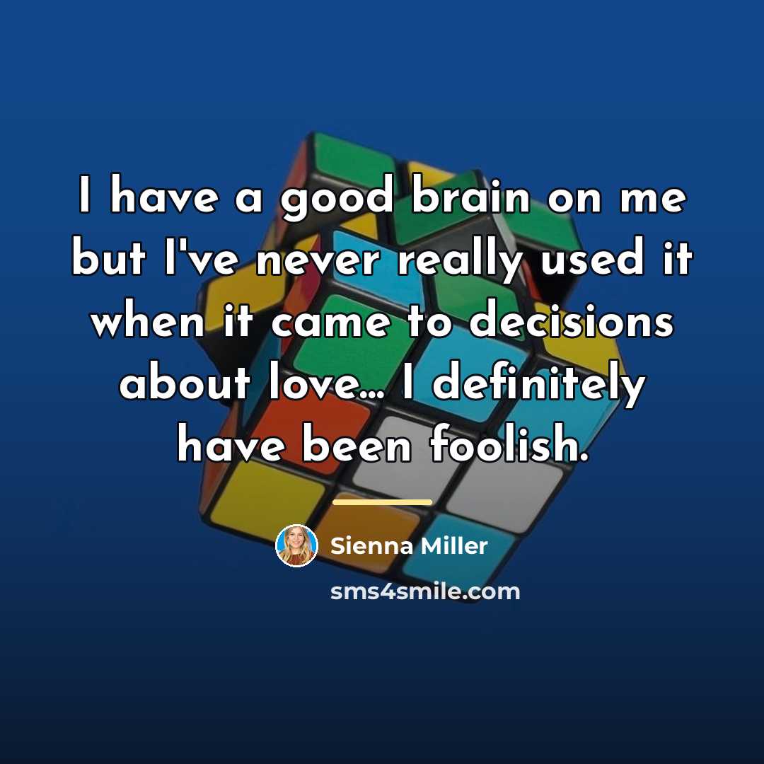 “I have a good brain on me but I've never…” quote by Sienna Miller