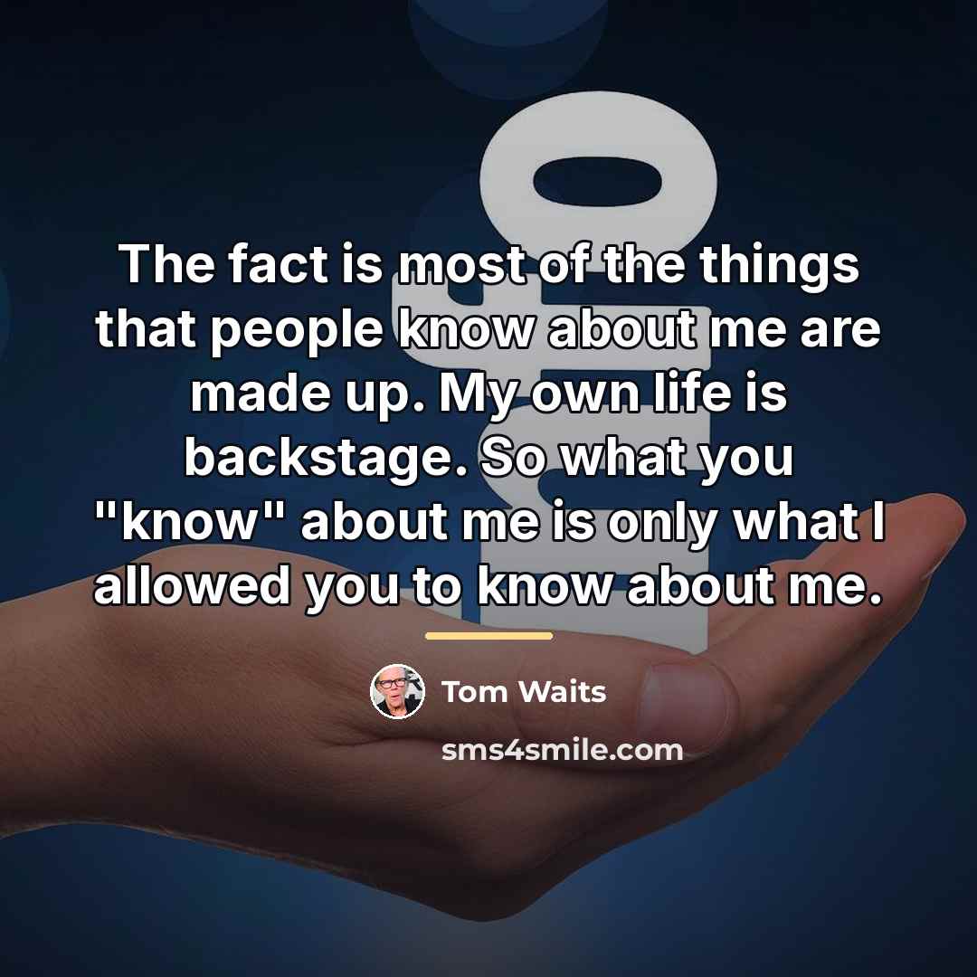 “The fact is most of the things that people know…” quote by Tom Waits