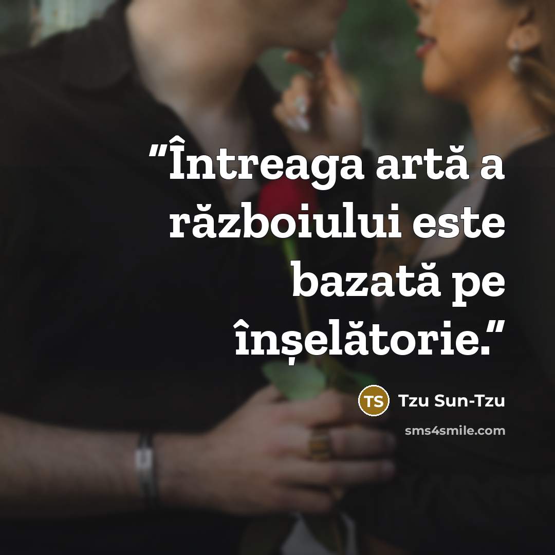 “Întreaga artă a războiului este bazată pe înșelătorie.” quote by Tzu Sun-Tzu