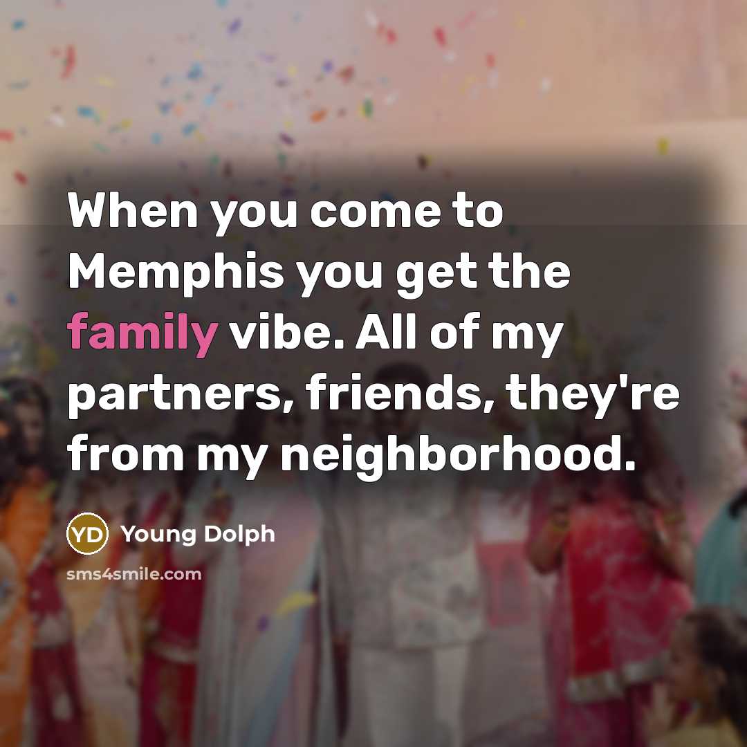 “When you come to Memphis you get the family vibe.…” quote by Young Dolph