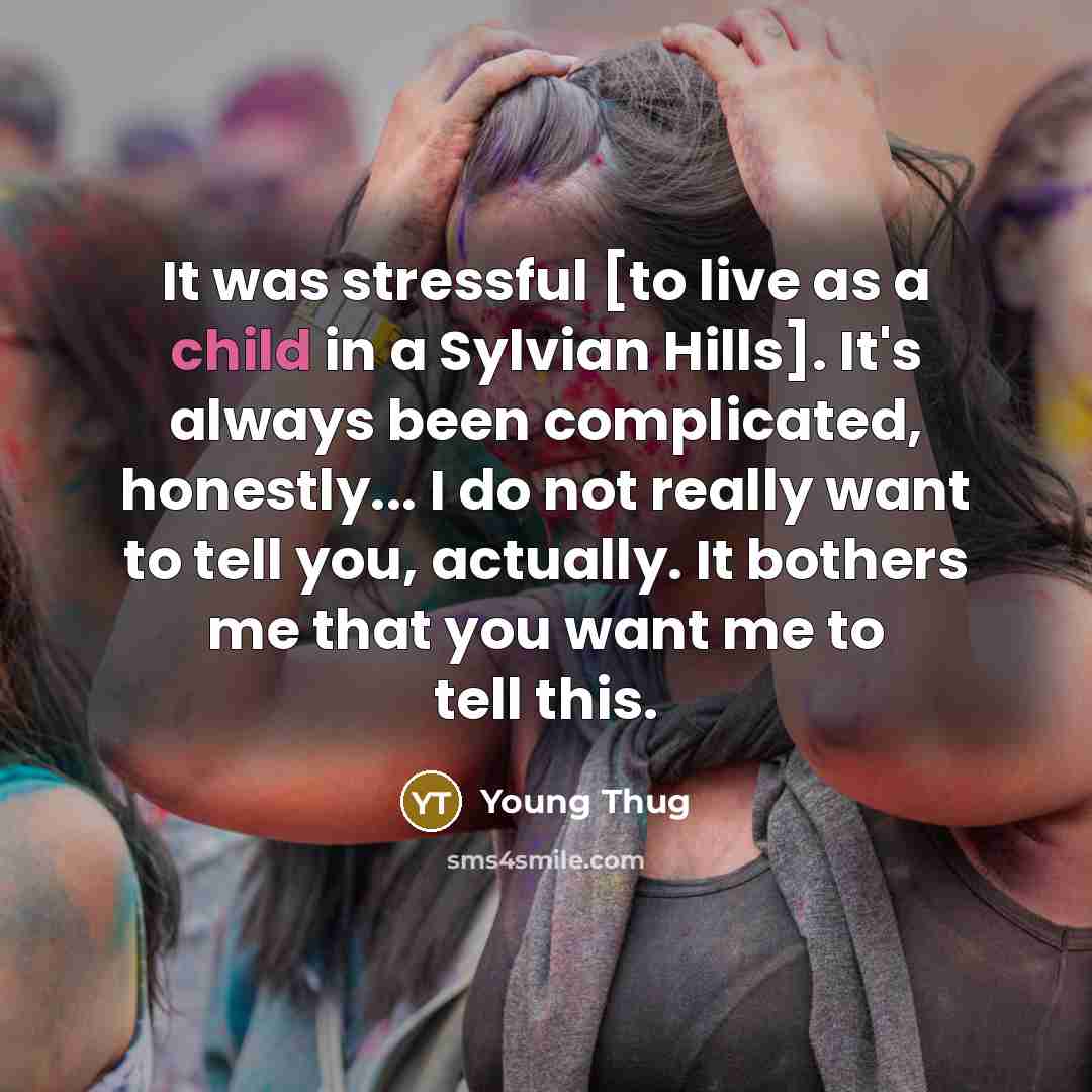 “It was stressful [to live as a child in a…” quote by Young Thug
