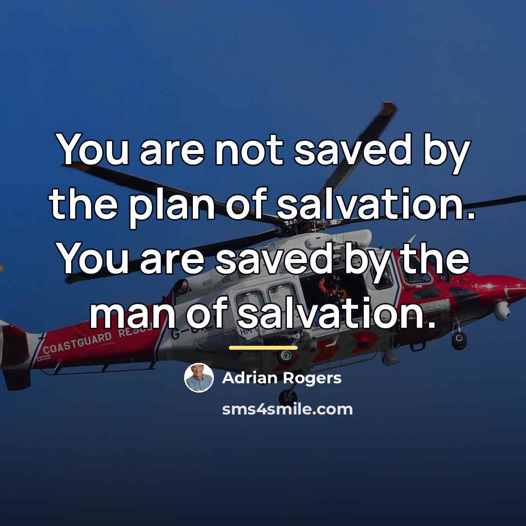 “You are not saved by the plan of salvation. You…” quote by Adrian Rogers