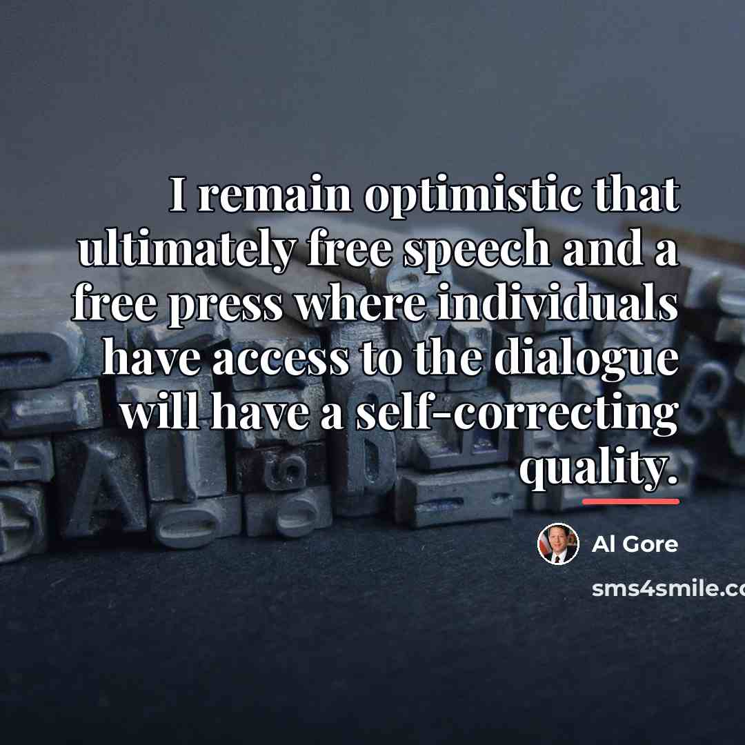 “I remain optimistic that ultimately free speech and a free…” quote by Al Gore