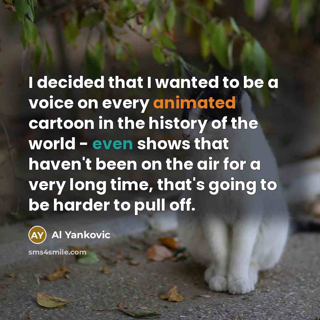 “I decided that I wanted to be a voice on…” quote by Al Yankovic