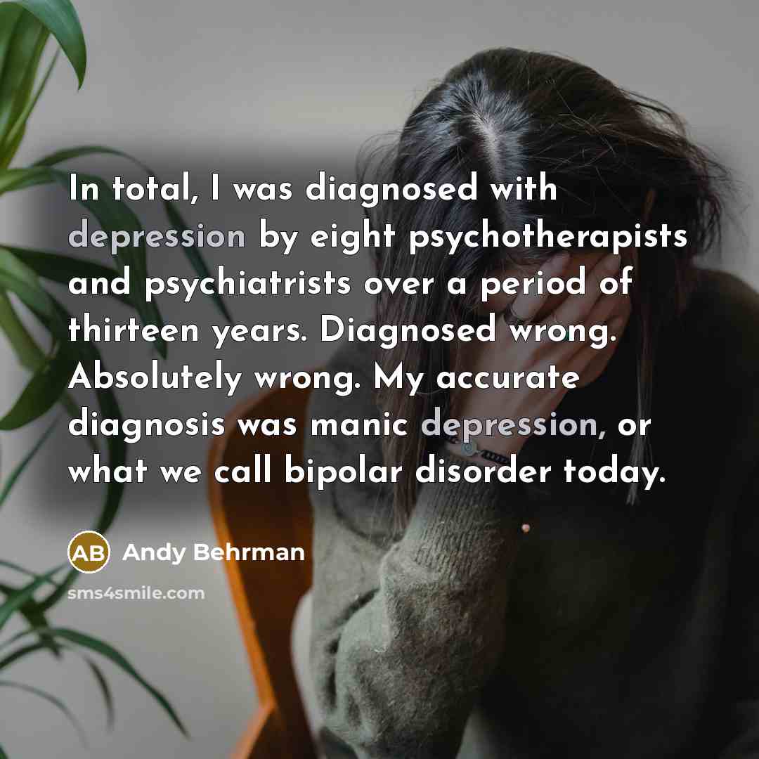 “In total, I was diagnosed with depression by eight psychotherapists…” quote by Andy Behrman