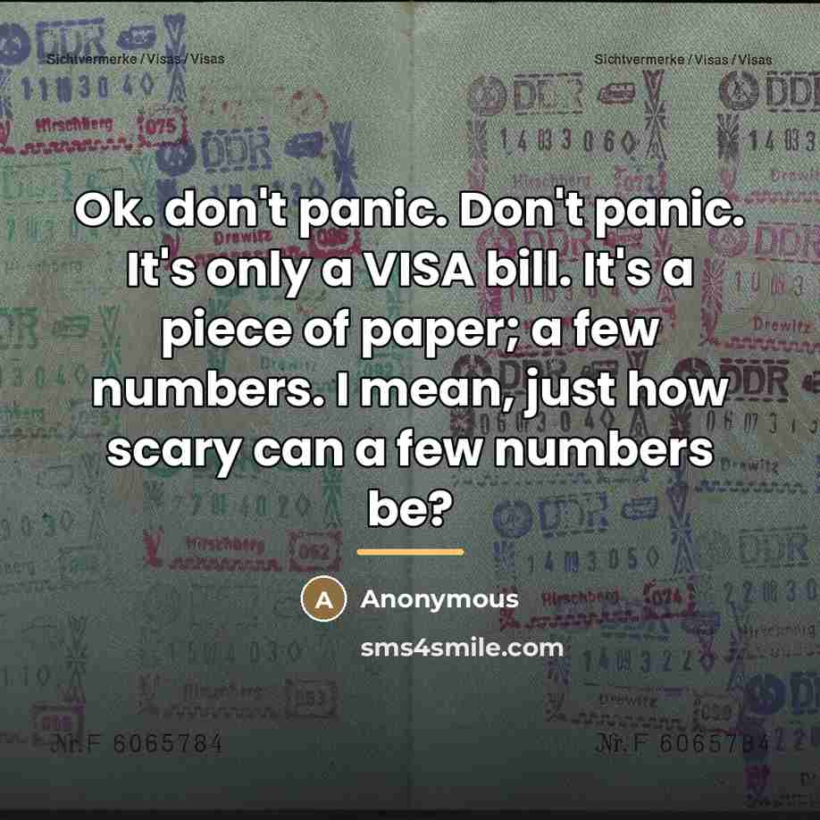 “Ok. don't panic. Don't panic. It's only a VISA bill.…” quote by Anonymous