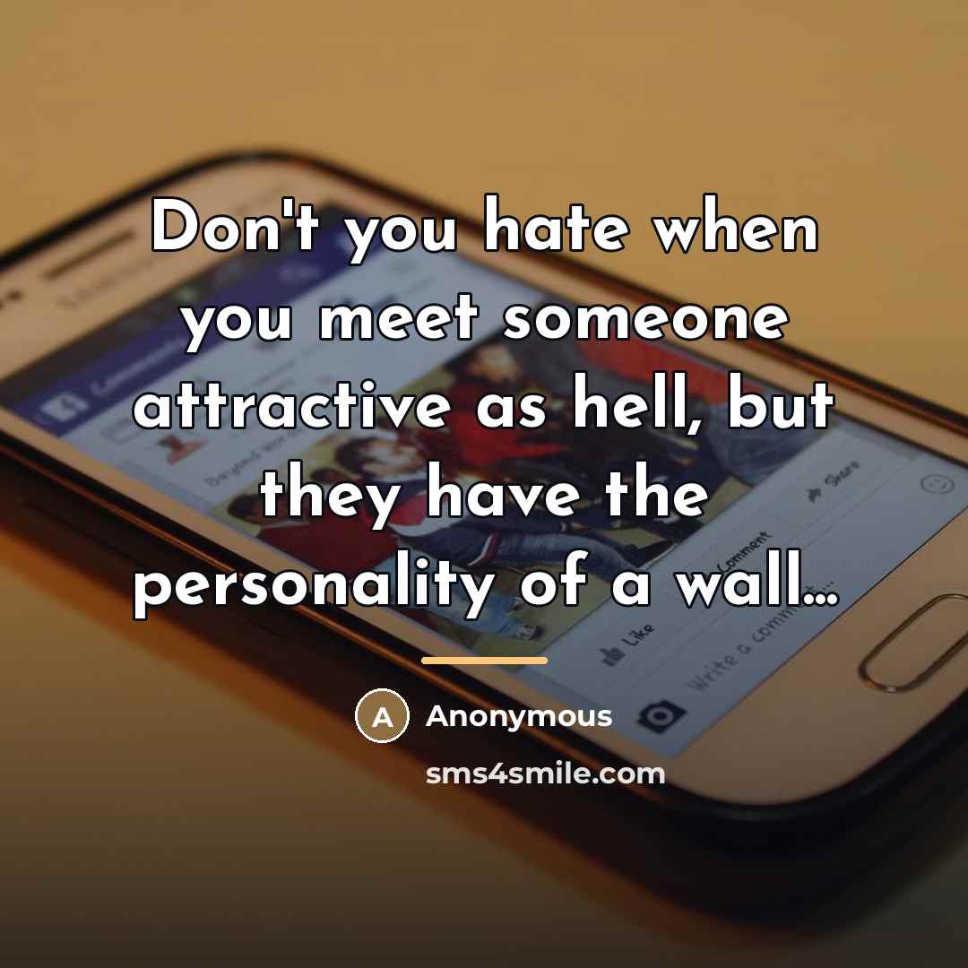 “Don't you hate when you meet someone attractive as hell,…” quote by Anonymous