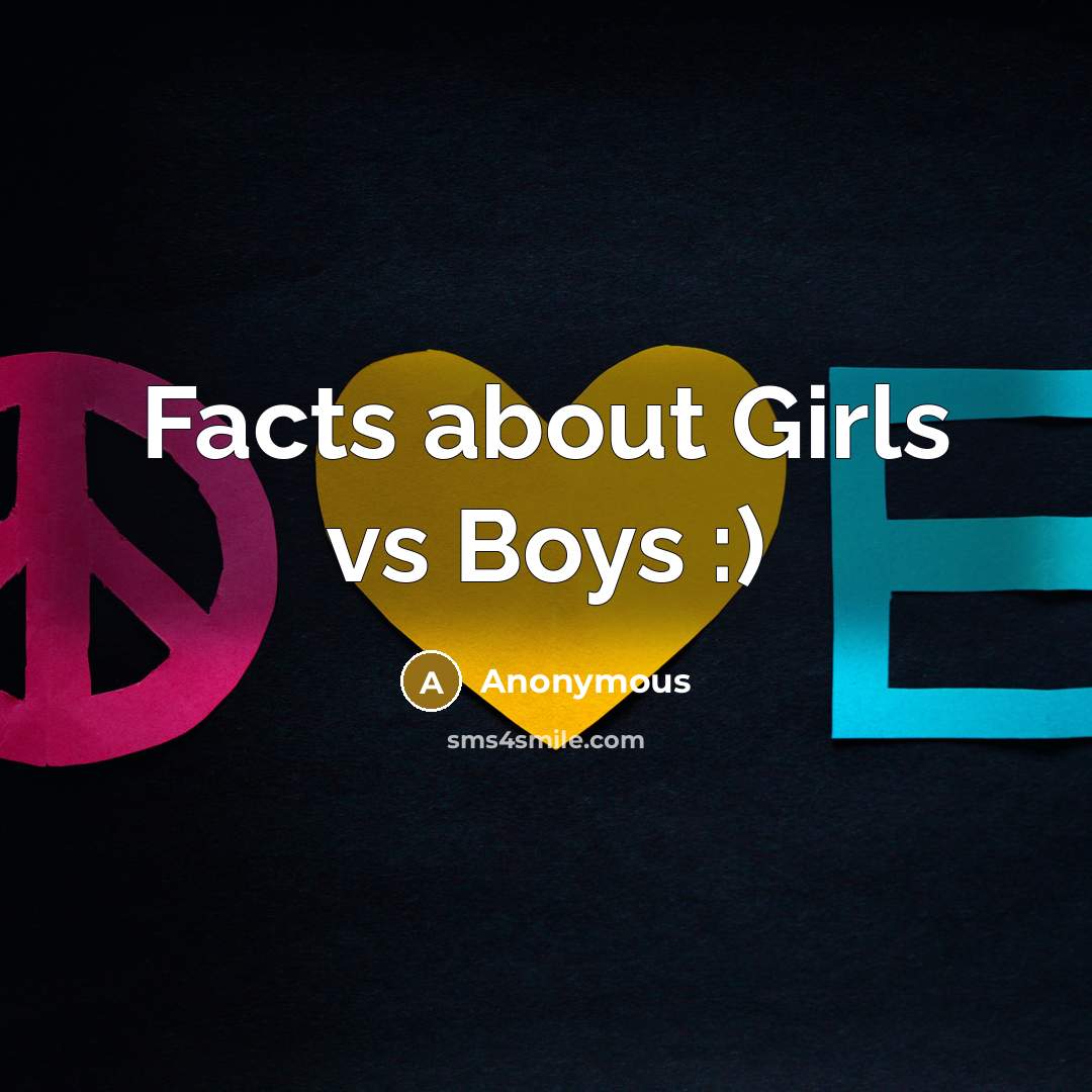 “Facts about Girls vs Boys :)…” quote by Anonymous
