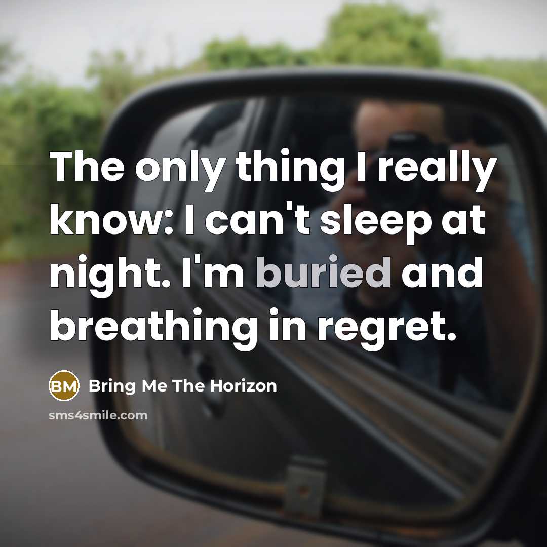 “The only thing I really know: I can't sleep at…” quote by Bring Me The Horizon