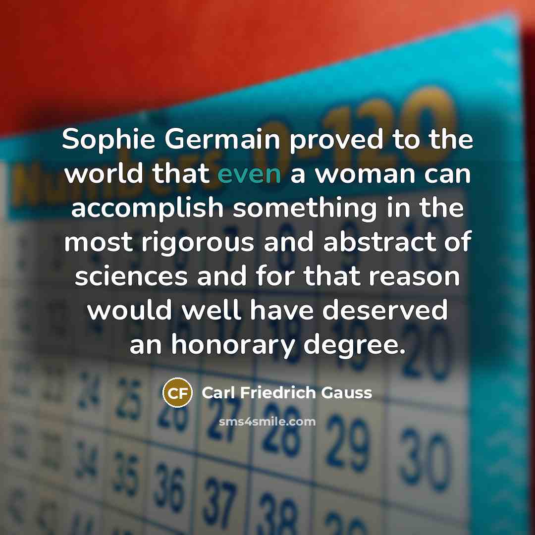 “Sophie Germain proved to the world that even a woman…” quote by Carl Friedrich Gauss