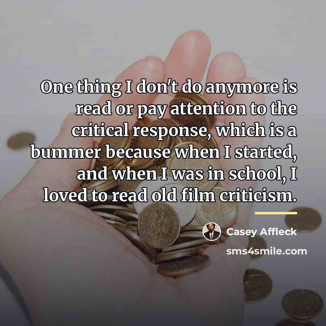 “One thing I don't do anymore is read or pay…” quote by Casey Affleck
