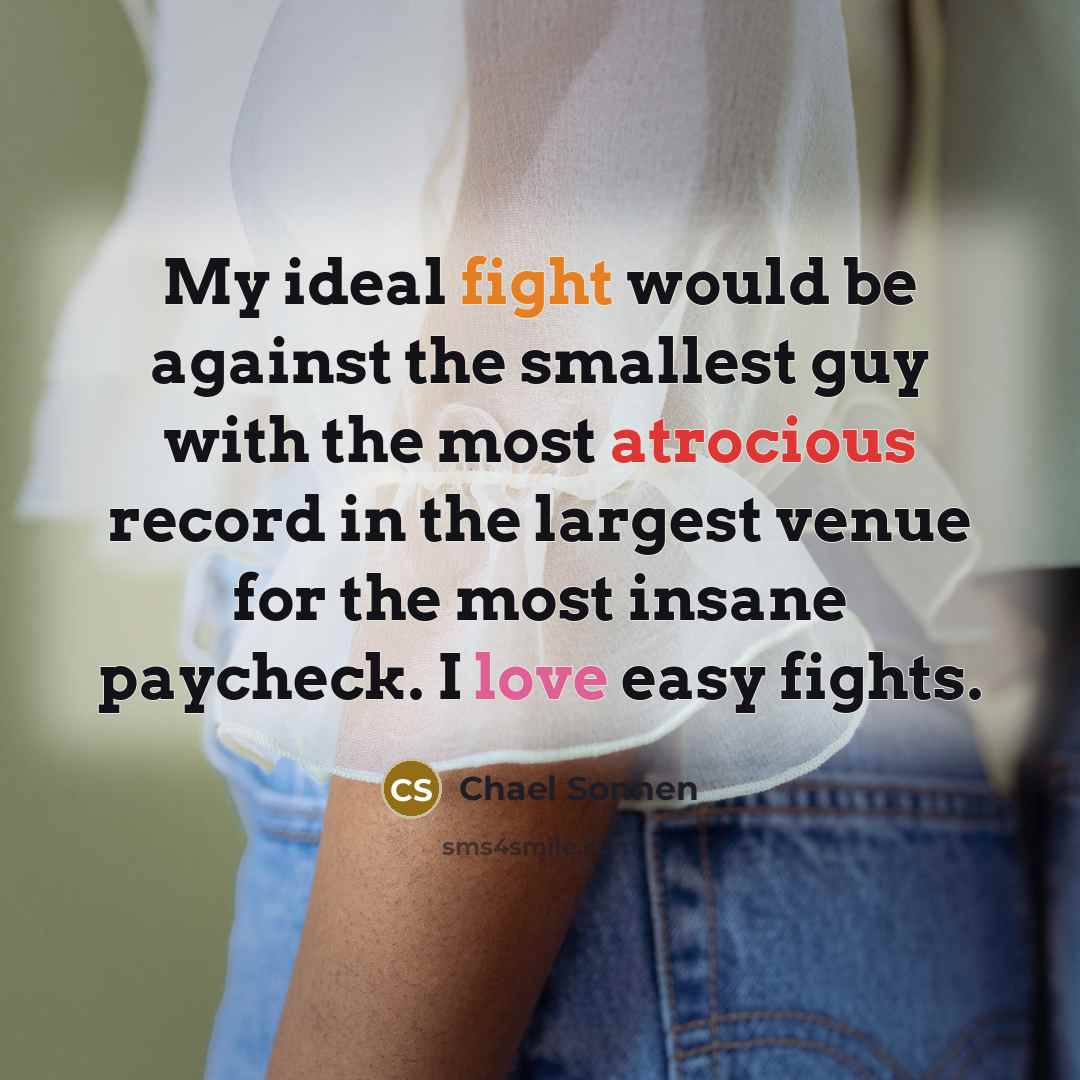 “My ideal fight would be against the smallest guy with…” quote by Chael Sonnen