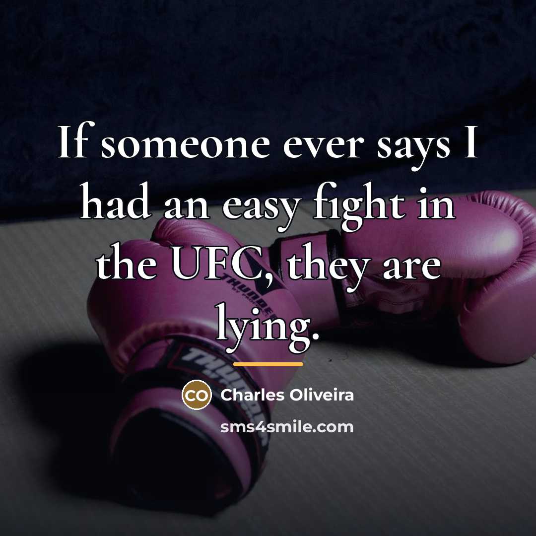 “If someone ever says I had an easy fight in…” quote by Charles Oliveira