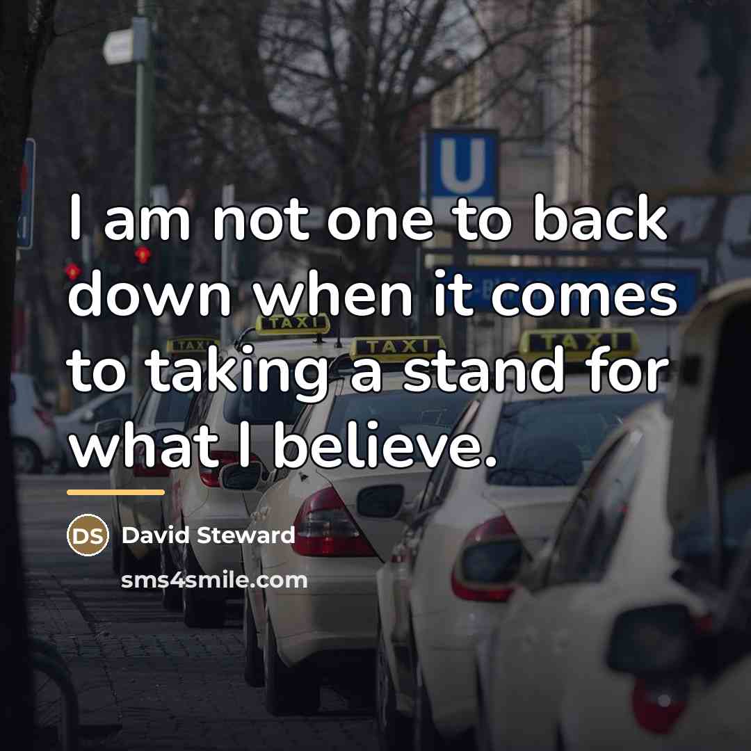 “I am not one to back down when it comes…” quote by David Steward