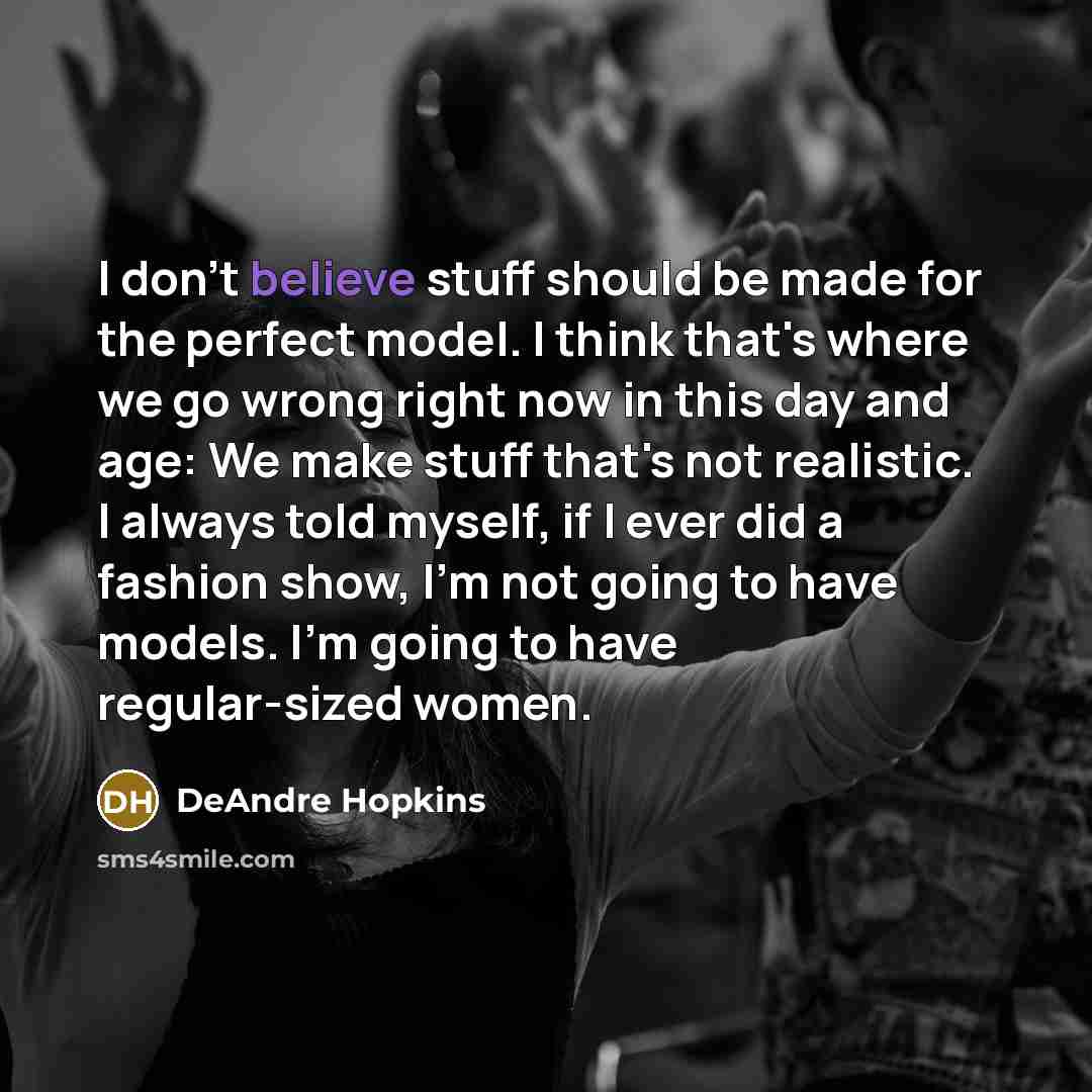 “I don't believe stuff should be made for the perfect…” quote by DeAndre Hopkins