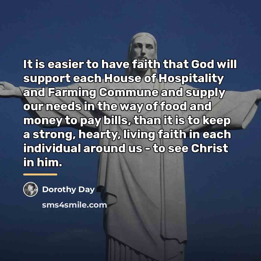 “It is easier to have faith that God will support…” quote by Dorothy Day