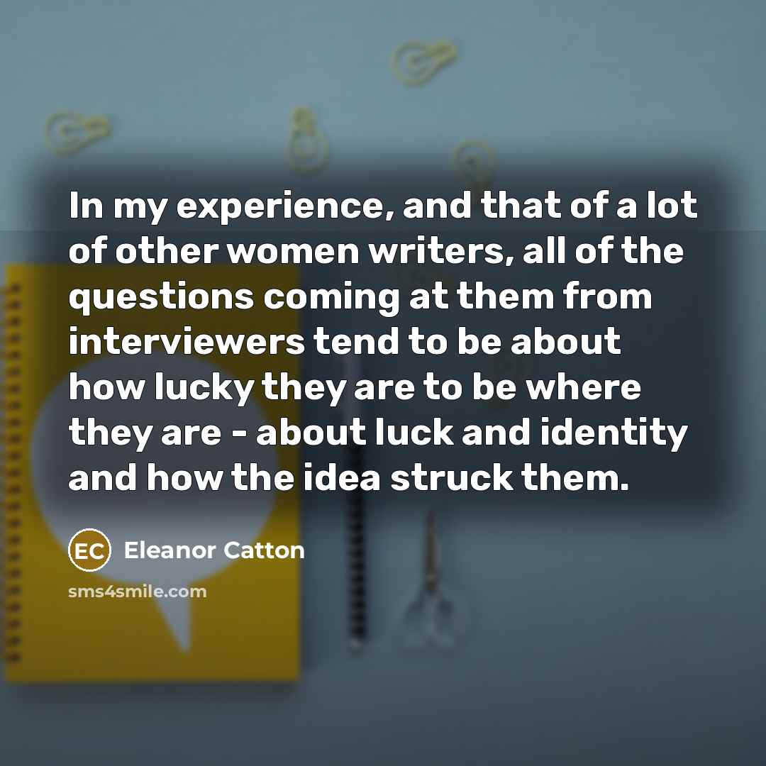 “In my experience, and that of a lot of other…” quote by Eleanor Catton
