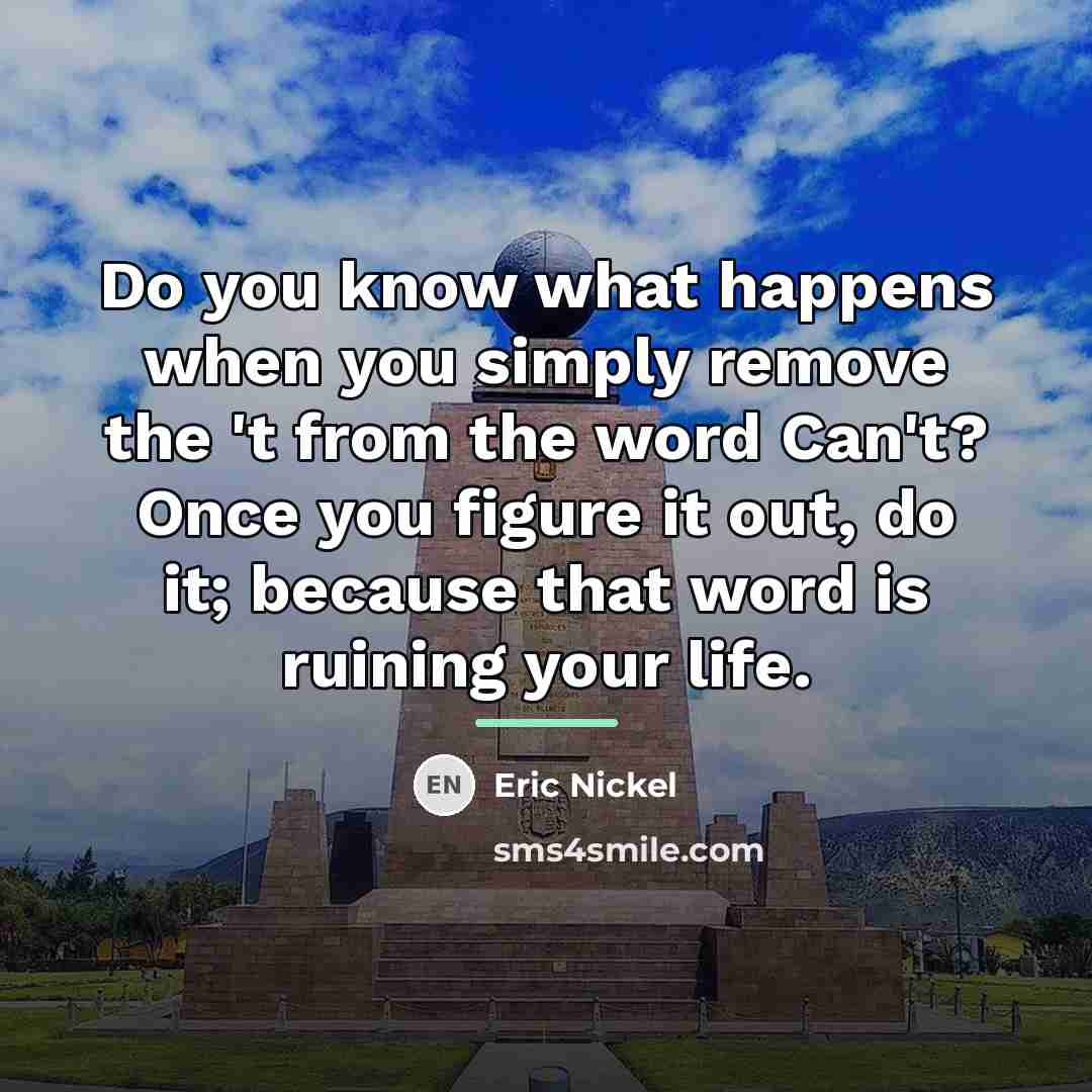 “Do you know what happens when you simply remove the…” quote by Eric Nickel