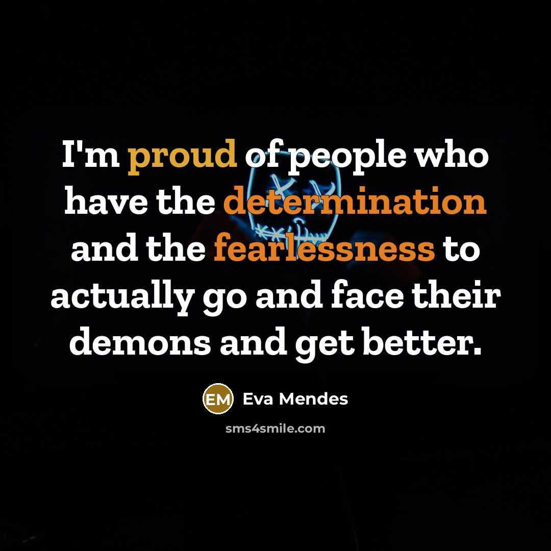 “I'm proud of people who have the determination and the…” quote by Eva Mendes