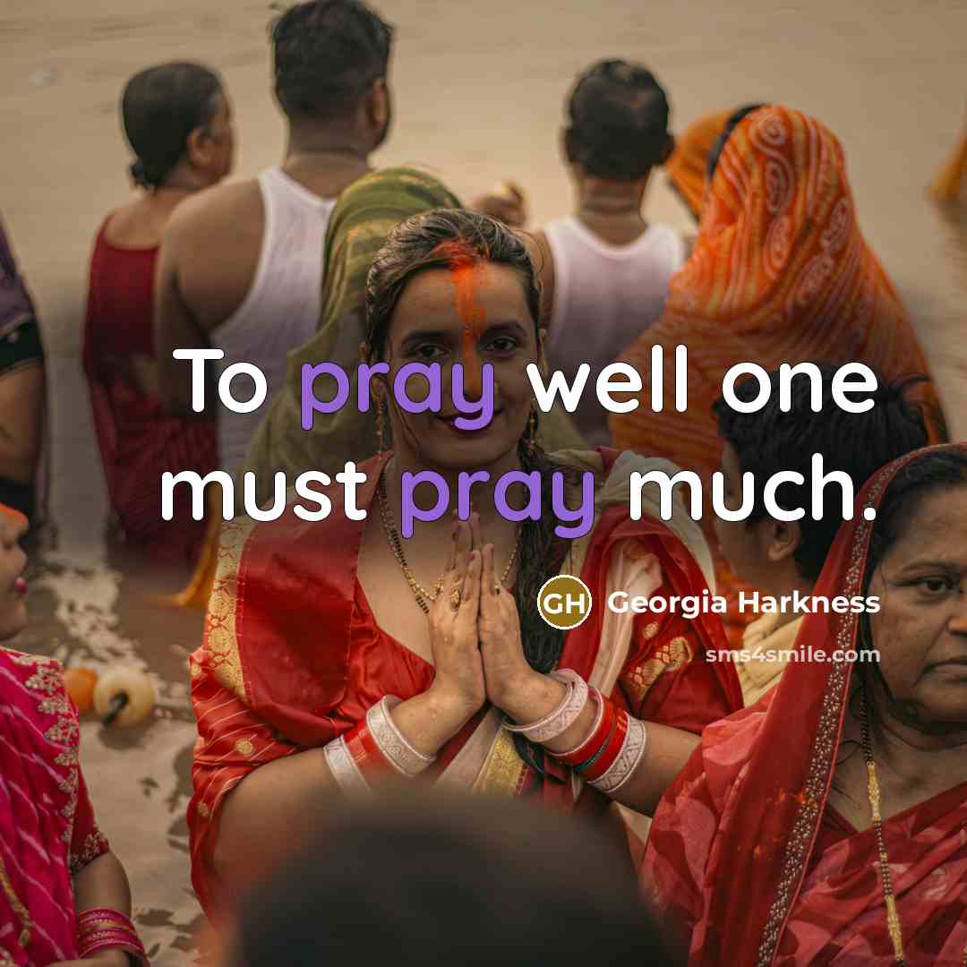 “To pray well one must pray much.…” quote by Georgia Harkness