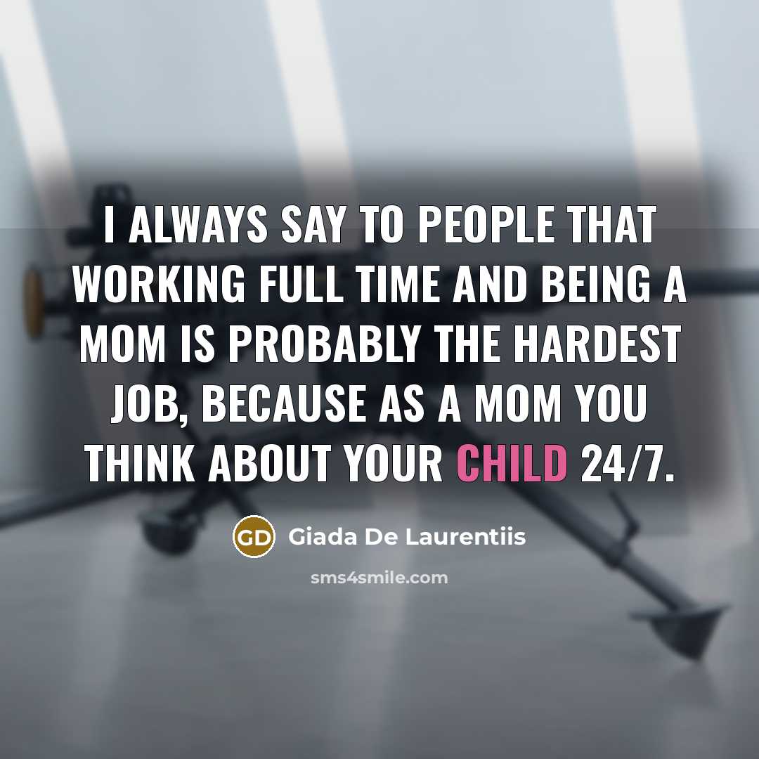 “I always say to people that working full time and…” quote by Giada De Laurentiis