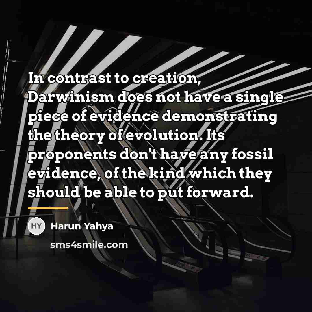 “In contrast to creation, Darwinism does not have a single…” quote by Harun Yahya