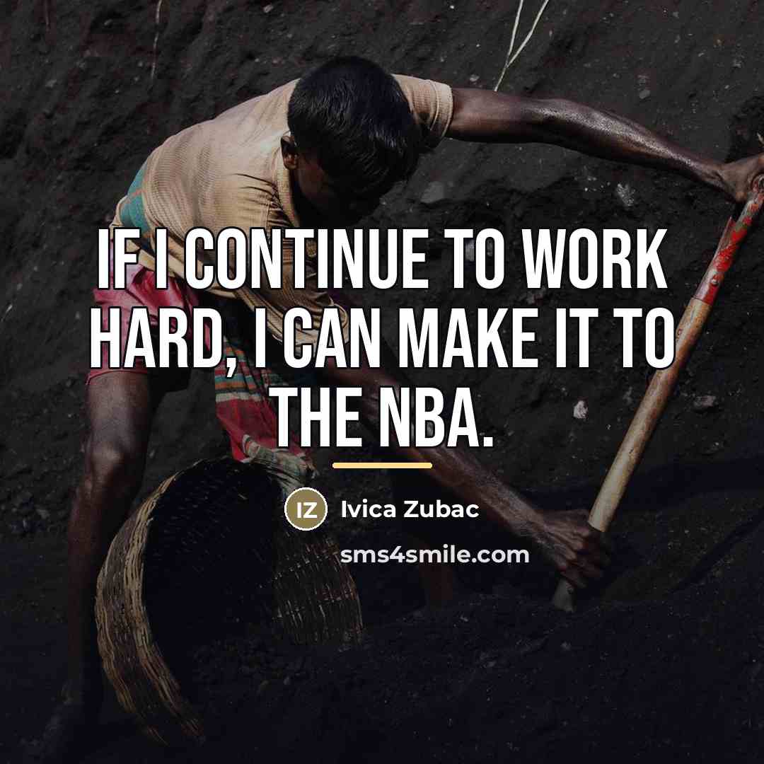 “If I continue to work hard, I can make it…” quote by Ivica Zubac