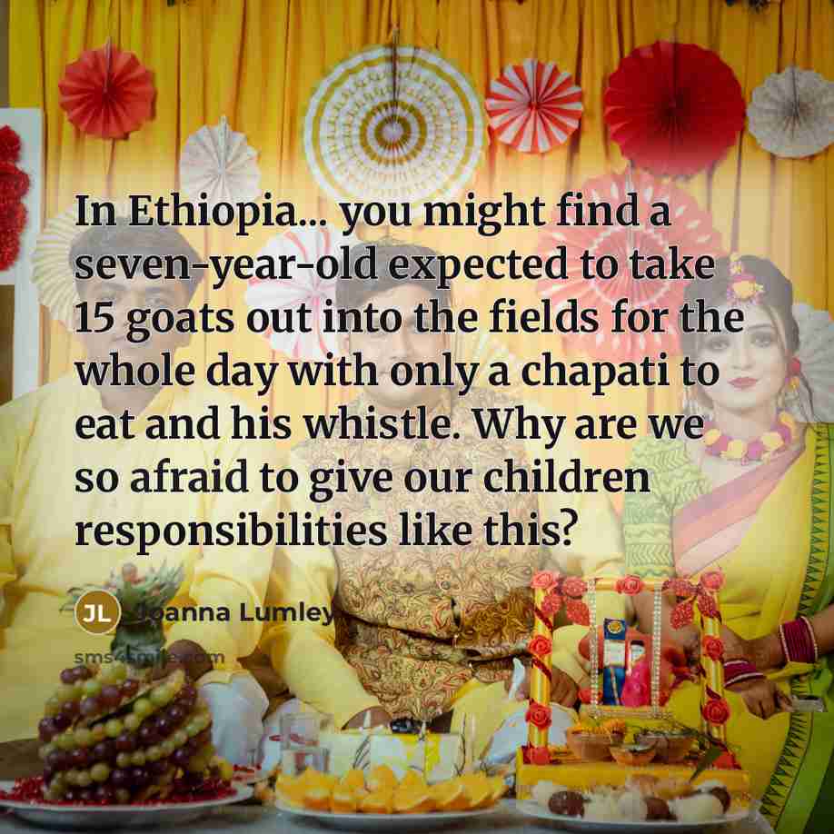 “In Ethiopia... you might find a seven-year-old expected to take…” quote by Joanna Lumley