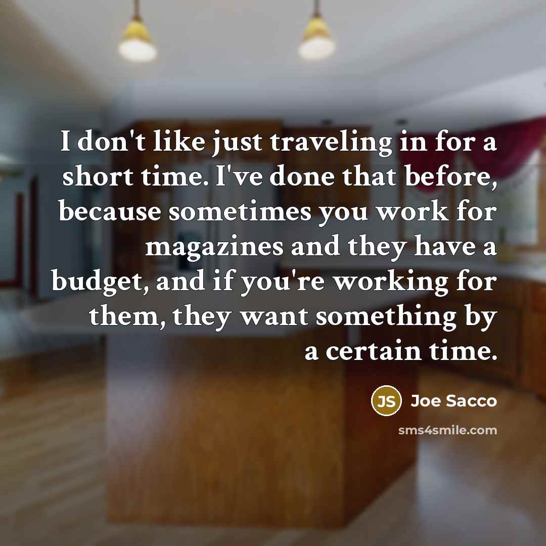 “I don't like just traveling in for a short time.…” quote by Joe Sacco