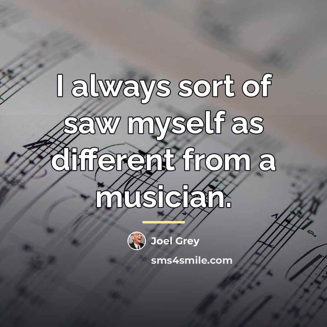 “I always sort of saw myself as different from a…” quote by Joel Grey
