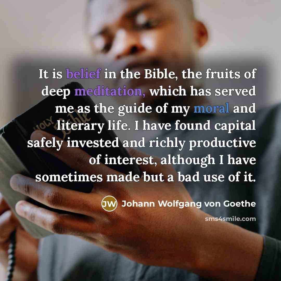“It is belief in the Bible, the fruits of deep…” quote by Johann Wolfgang von Goethe