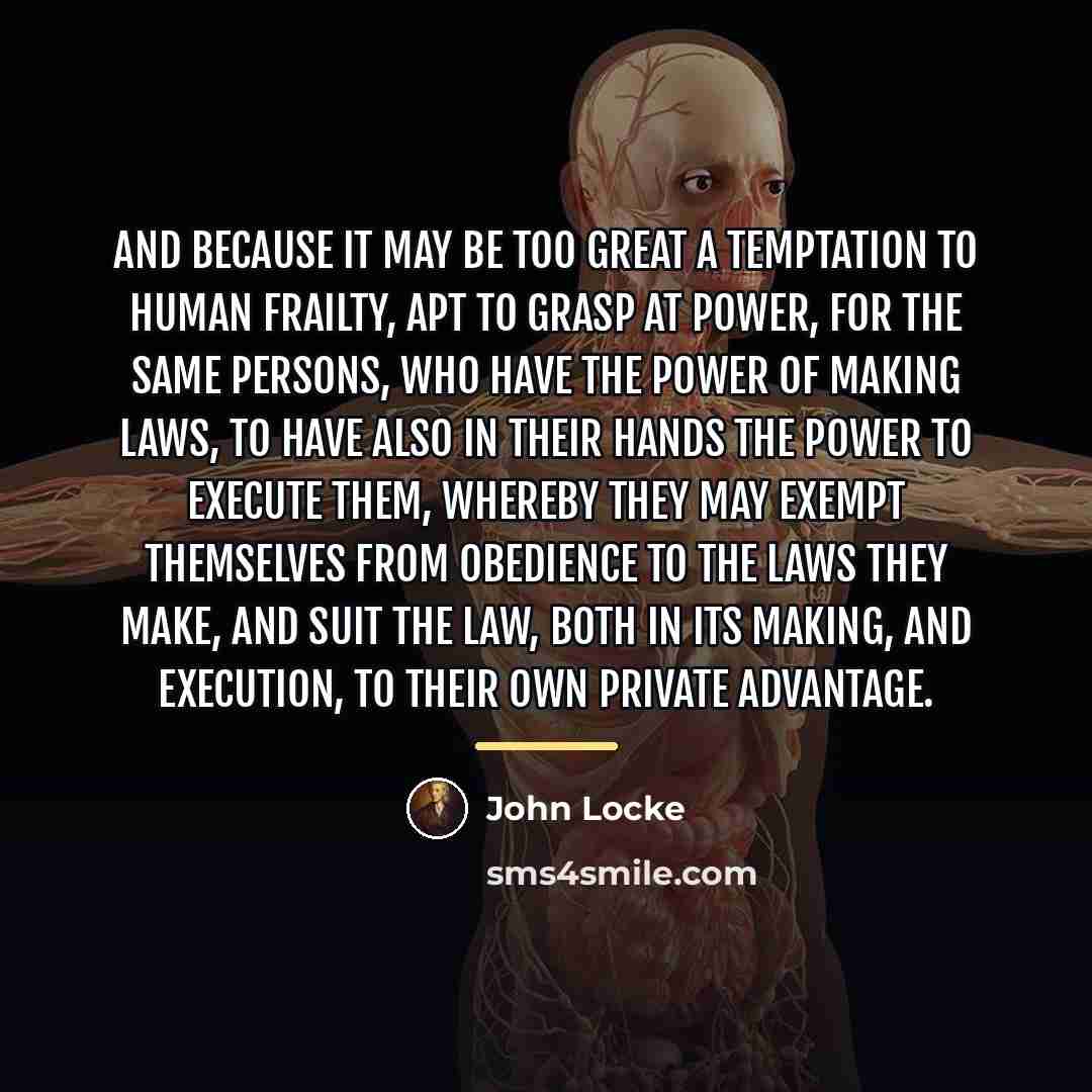 “And because it may be too great a temptation to…” quote by John Locke