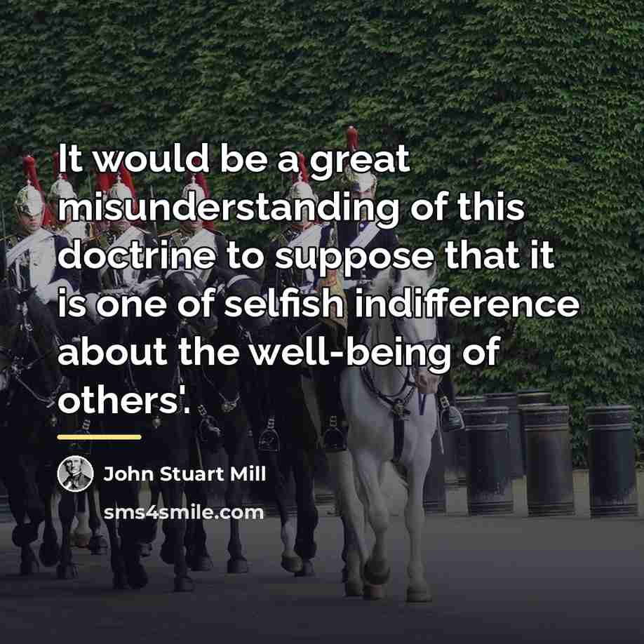 “It would be a great misunderstanding of this doctrine to…” quote by John Stuart Mill