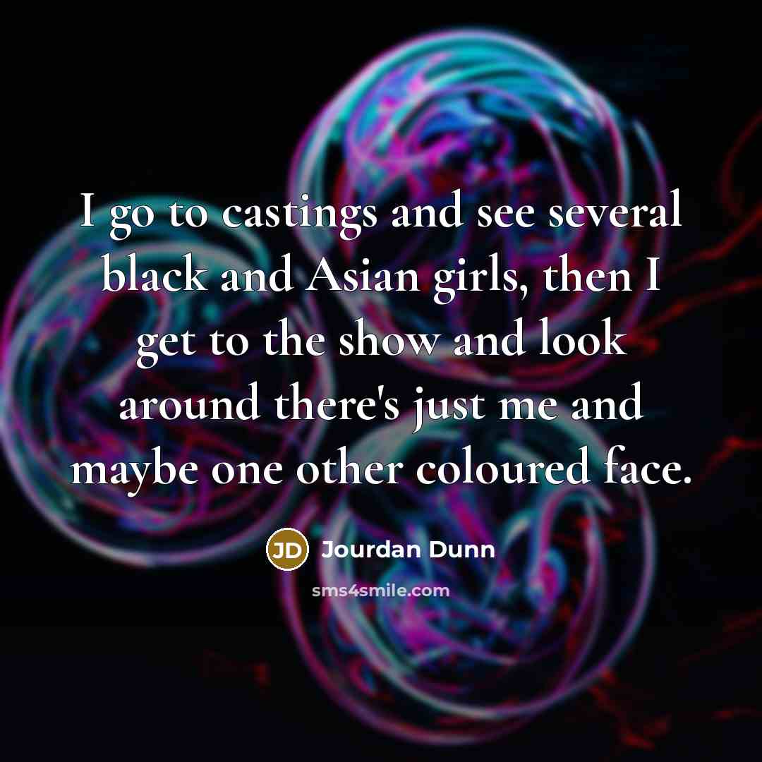 “I go to castings and see several black and Asian…” quote by Jourdan Dunn