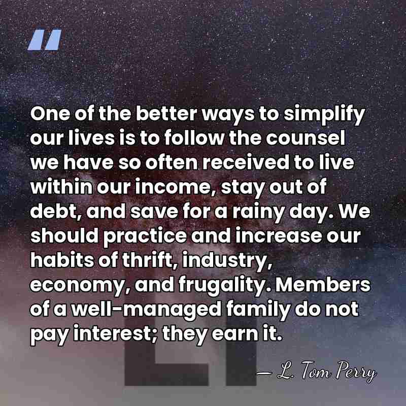 One of the better ways to simplify our lives is to follow&hellip; - L. Tom Perry