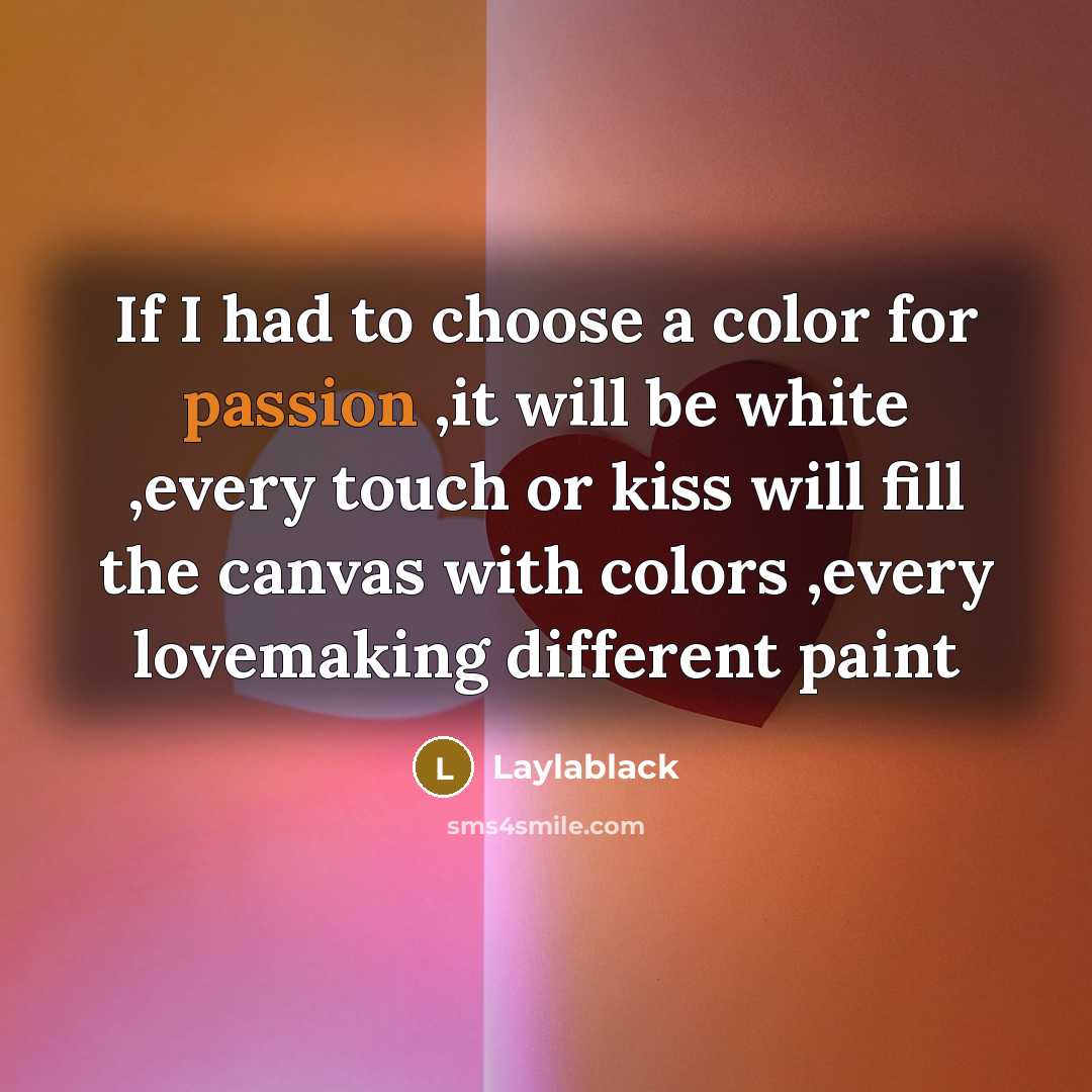 “If I had to choose a color for passion ,it…” quote by Laylablack