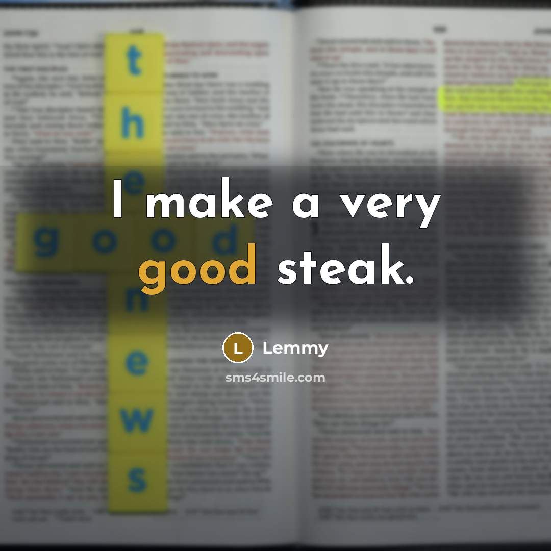 “I make a very good steak.…” quote by Lemmy