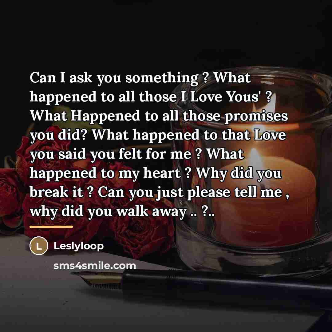 “Can I ask you something ? What happened to all…” quote by Leslyloop