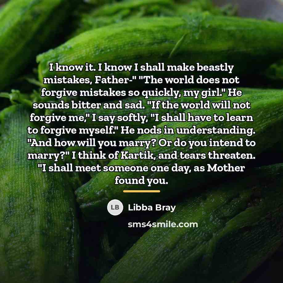 “I know it. I know I shall make beastly mistakes,…” quote by Libba Bray