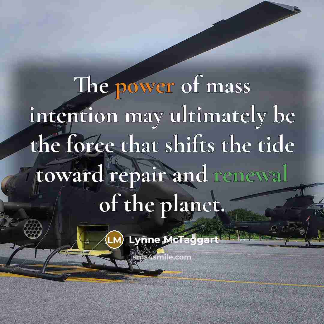 “The power of mass intention may ultimately be the force…” quote by Lynne McTaggart