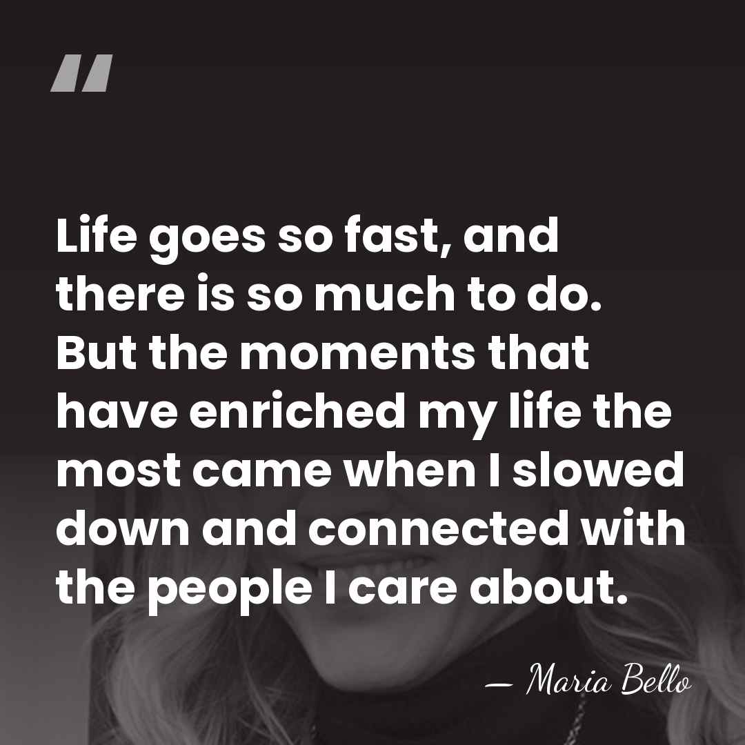 Life goes so fast, and there is so much to do. But&hellip; - Maria Bello