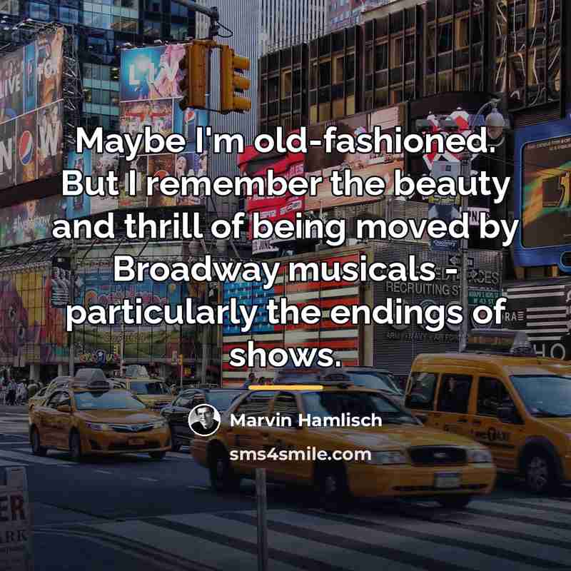 “Maybe I'm old-fashioned. But I remember the beauty and thrill…” quote by Marvin Hamlisch