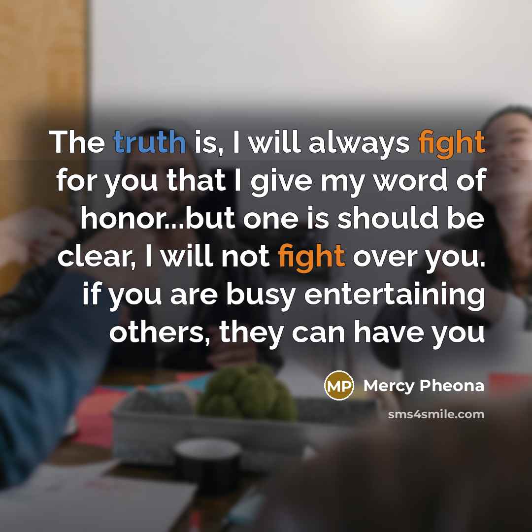 “The truth is, I will always fight for you that…” quote by Mercy Pheona