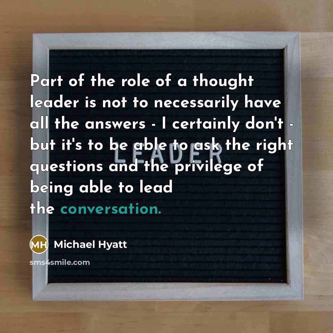 “Part of the role of a thought leader is not…” quote by Michael Hyatt