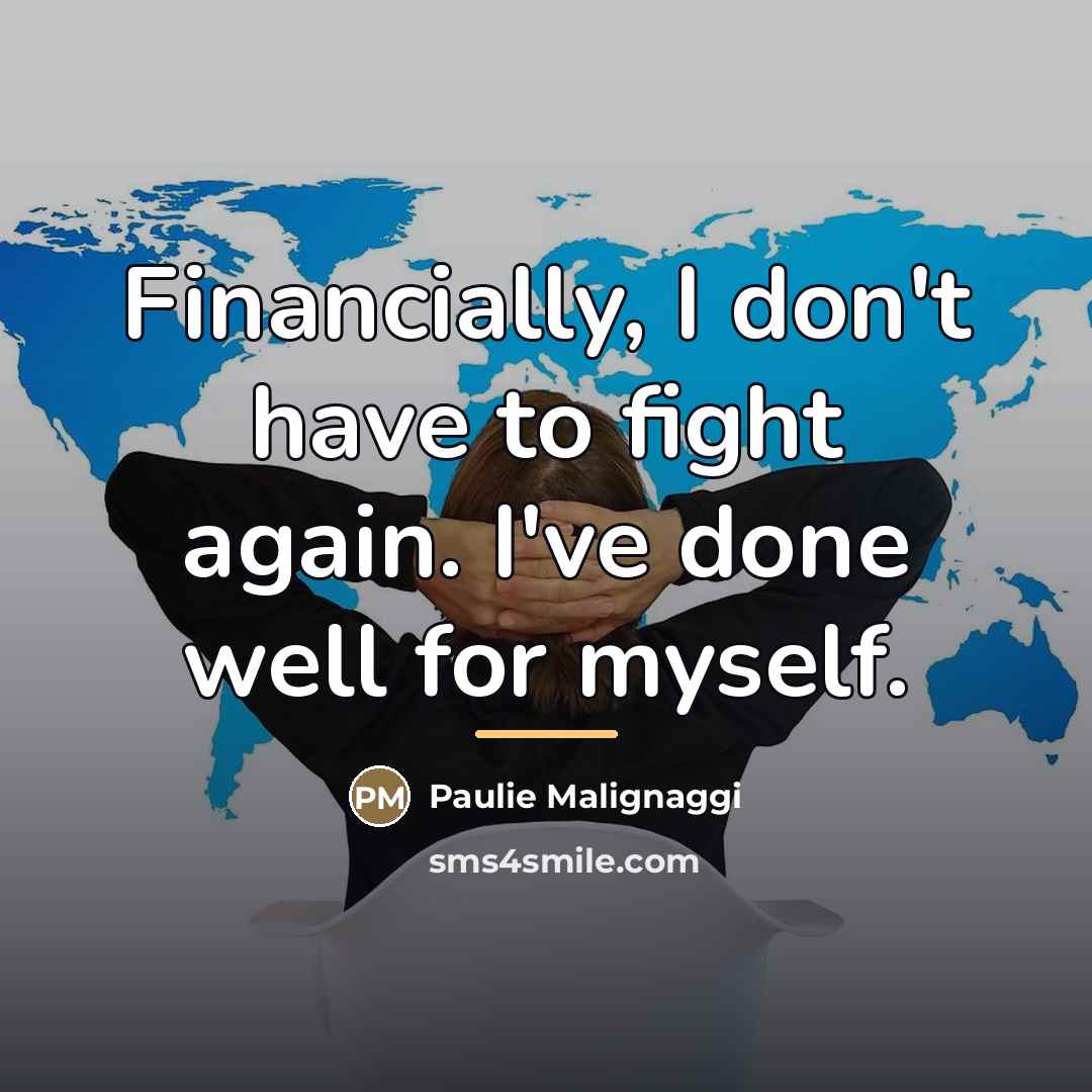 “Financially, I don't have to fight again. I've done well…” quote by Paulie Malignaggi