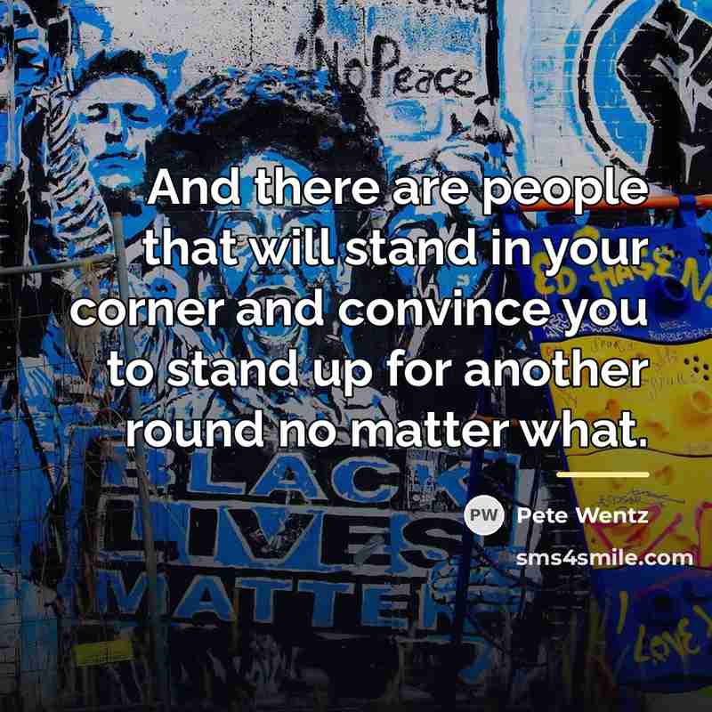 “And there are people that will stand in your corner…” quote by Pete Wentz